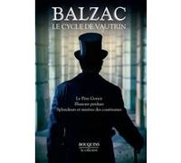 Balzac. Le Cycle de Vautrin - Le Père Goriot, Illusions perdues, Splendeurs et misères des courtisan Honoré De Balzac (Auteur), Félicien Marceau (Préface), André Jardin (Postface)