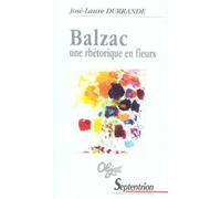 Balzac Une rhétorique en fleurs - PU Septentrion - Presses Universitaires Du Septentrion Editions - broché - Etude