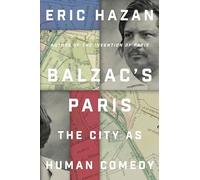 Balzac's Paris: The City As Human Comedy