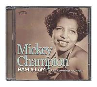 Champion, Mickey – Bam a Lam : The R&b Recordings 1950-1962 – Import (Ace)