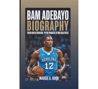 BAM ADEBAYO BIOGRAPHY: From North Carolina Roots To The Pinnacle Of NBA Greatness