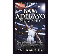 BAM ADEBAYO BIOGRAPHY: When the World Said No, He Built Yes - The Explosive Path from Caravan Chaos to Championship Heartbeat