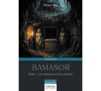 Bamasor - Tome 1 Les origines d'une légende - Norbert Mas - Verone Eds - broché - Roman