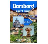 Bamberg Travel Guide 2026: Discover the Rauchbier Rituals, Little Venice Reflections, Cathedral Mysteries, and Cobblestone Chronicles of Franconia's Timeless Crown Jewel