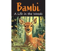 Bambi: A Life in the Woods [Newly Illustrated by Tiziana Matarazzo]
