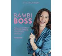BAMBI BOSS: Female Leadership: transformierend, authentisch, souverän. Was sonst?