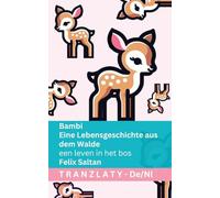 Bambi - Eine Lebensgeschichte aus dem Walde / een leven in het bos: Tranzlaty Deutsch Nederlands