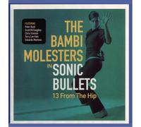 Bambi Molesters - Sonic Bullets-13 from The Hip [Import]