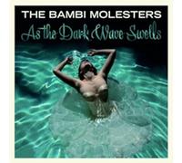 Bambi Molesters,the - As the Dark Wave Swells