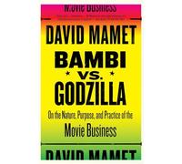 Bambi vs. Godzilla: On the Nature, Purpose, and Practice of the Movie Business