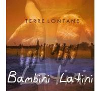 Bambini Latini – Terre Lontane – CD – Import