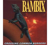 Bambix - Crossing Common Borders