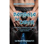 Bambola di Carne: Un’Inchiesta Profonda sul Pornogay Tra Romanzo del Reale e Saggio Analitico