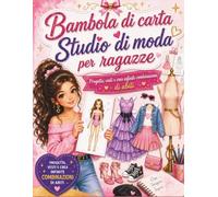 Bambola di carta Studio di moda per ragazze: Progetta, vesti e crea infinite combinazioni di abiti