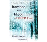 Bamboo and Blood, Inspector O Novels James Church (Auteur)