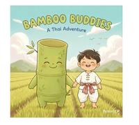 Bamboo buddies a Thai adventure: Thai Cultural Edition - A Bilingual Picture Book of Moral Stories for Kids