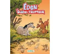 Eden le globe trotteur - tome 01