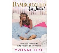 Bamboozled by Jesus by Yvonne Orji Yvonne Orji (Auteur)