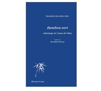 Bambou-vert: Anthologie de contes de chine