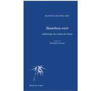 Bambou-vert Bernadette Bricout (Avant-propos), Blanche Chia-Ping Chiu (Auteur)
