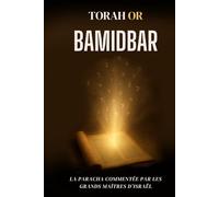 Bamidbar: La paracha commentée