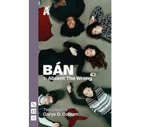 BÁN and Absent The Wrong: Two Plays