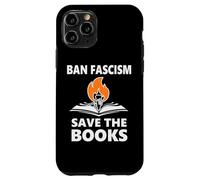 Ban Fascism Save The Books Hands Off Resist Fascism is Bad Coque pour iPhone 11 Pro