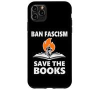 Ban Fascism Save The Books Hands Off Resist Fascism is Bad Coque pour iPhone 11 Pro Max