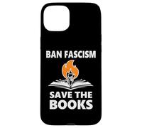 Ban Fascism Save The Books Hands Off Resist Fascism is Bad Coque pour iPhone 15 Plus