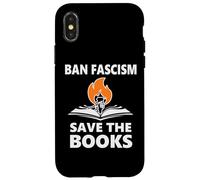Ban Fascism Save The Books Hands Off Resist Fascism is Bad Coque pour iPhone X/XS