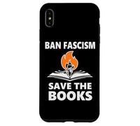 Ban Fascism Save The Books Hands Off Resist Fascism is Bad Coque pour iPhone XS Max