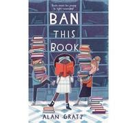 Ban This Book by Alan Gratz Alan Gratz (Auteur)