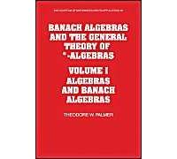 Banach Algebras And The General Theory Of *-Algebras