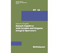 Banach Algebras With Symbol And Singular Integral Operators