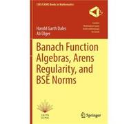 Banach Function Algebras Arens Regularity and BSE Norms - Ali Ulger - Springer International Publishing AG - Livre en Anglais - Hardback Ali UlgerAli Ulger (Auteur)