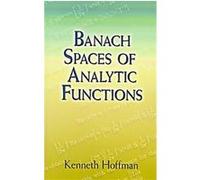 Banach Spaces of Analytic Functions Kenneth Hoffman (Auteur)