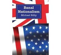 Banal Nationalism by Michael Billig Michael Billig (Auteur)
