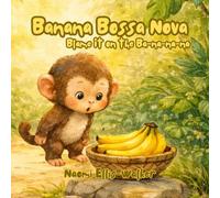 Banana Bossa Nova: Blame it on the Ba-na-na-na