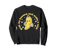Banana Lover Cute Kawaii Funny Grab My Banana Make a Wish Sweatshirt
