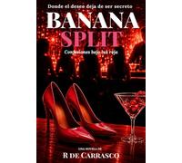 BANANA SPLIT: Confesiones Bajo La Luz Roja