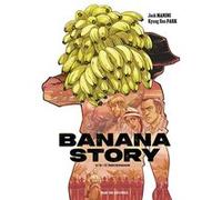 Banana story T1 Kyung Eun Park (Illustration), Jack Manini (Auteur)