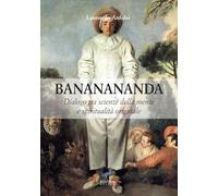 Bananananda: Dialogo tra scienze della mente e spiritualità orientale