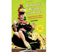 Bananas, Beaches and Bases: Making Feminist Sense of International Politics 2nd , Comp edition by Enloe, Cynthia (2014) Paperback