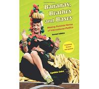 Bananas, Beaches and Bases: Making Feminist Sense of International Politics by Cynthia Enloe(2014-05-16)