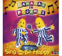 Bananas In Pyjamas - Sing & Be Happy