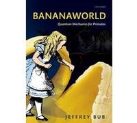 Bananaworld: Quantum Mechanics for Primates