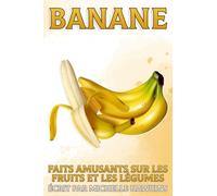 Banane: Faits amusants sur les fruits et les légumes #42