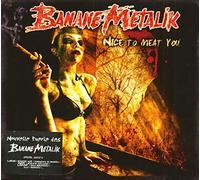 Banane Metalik - Nice to Meat You