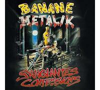 Banane Metalik - Sanglantes Confessions