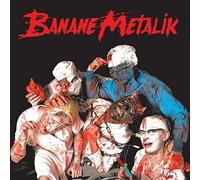 Banane Metalik - Sex, Blood And Gore'N'Roll